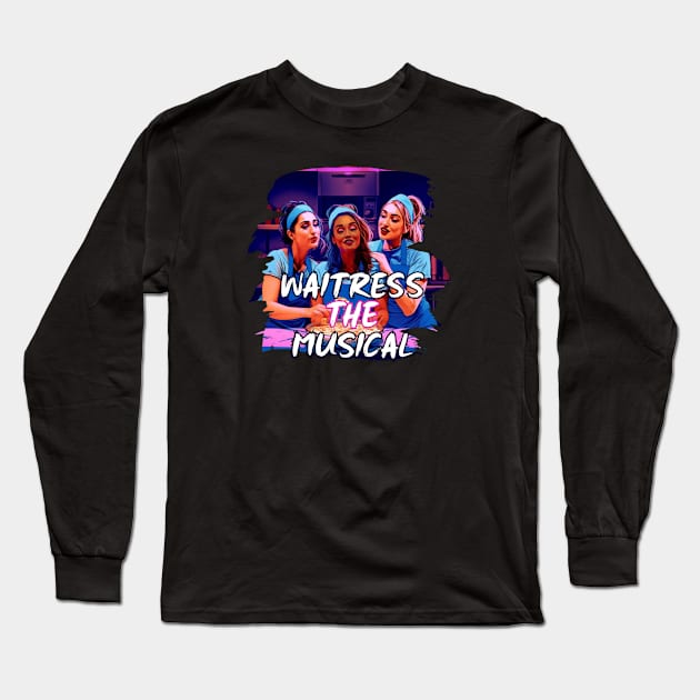 WAITRESS THE MUSICAL Long Sleeve T-Shirt by Pixy Official